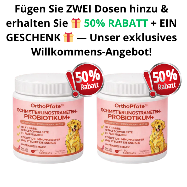 Fügen Sie ZWEI Dosen hinzu & erhalten Sie 🎁 50% RABATT + EIN GESCHENK 🎁 — Unser exklusives Willkommens-Angebot!